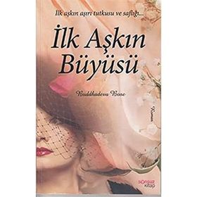 İLK AŞKIN BÜYÜSÜ - BUDDHADEVA BOSE
