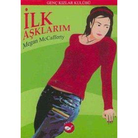 İlk Aşklarım - Megan Mccafferty