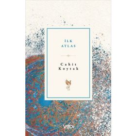 İlk Atlas - Cahit Koytak