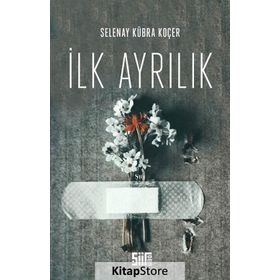 İlk Ayrılık - Selenay Kübra Koçer