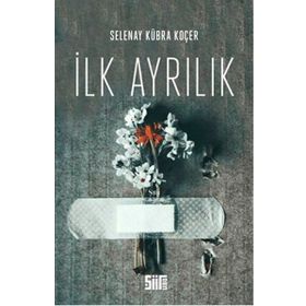 İlk Ayrılık - Selenay Kübra Koçer