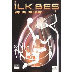 İlk Beş - M. Haluk Yelmen