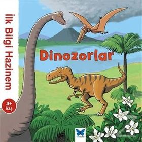 İlk Bilgi Hazinem - Dinozorlar - Stephanie Ledu Deric Gaste