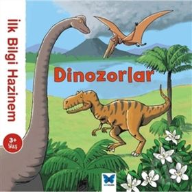 İlk Bilgi Hazinem - Dinozorlar - Stephanie Ledu Deric Gaste