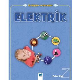 İlk Bilgiler ve Deneyler - Elektrik - Peter Riley