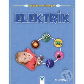 İlk Bilgiler ve Deneyler - Elektrik - Peter Riley