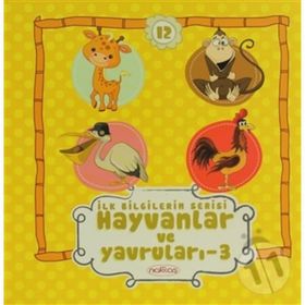 İLK BILGILERIM SERISI HAYVANLAR VE YAVRULARI - 3 - GENEL