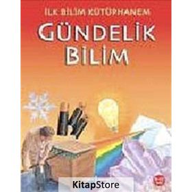 İlk Bilim Kütüphanem - Gündelik Bilim - Kolektif