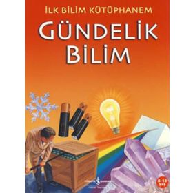İlk Bilim Kütüphanem - Gündelik Bilim - Kolektif