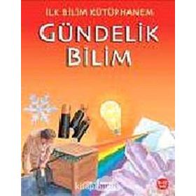 İlk Bilim Kütüphanem - Gündelik Bilim - Kolektif