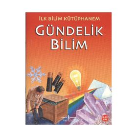İlk Bilim Kütüphanem - Gündelik Bilim - Kolektif
