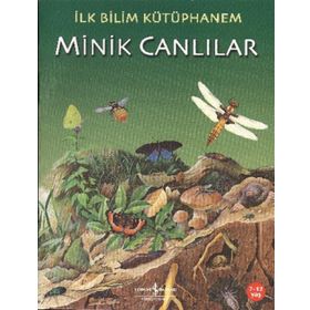İlk Bilim Kütüphanem - Minik Canlılar