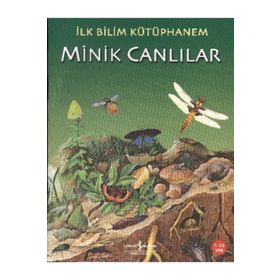 İlk Bilim Kütüphanem - Minik Canlılar