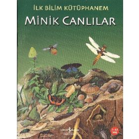 İlk Bilim Kütüphanem - Minik Canlılar