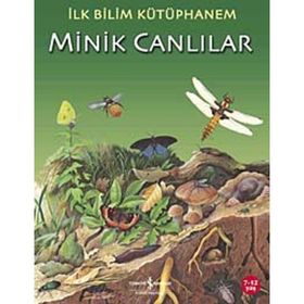 İlk Bilim Kütüphanem - Minik Canlılar