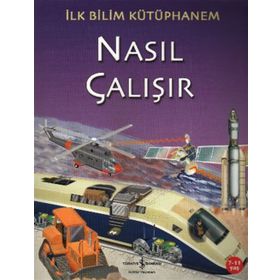 İlk Bilim Kütüphanem - Nasıl Çalışır - Kolektif