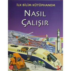 İlk Bilim Kütüphanem - Nasıl Çalışır - Kolektif