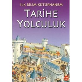 İlk Bilim Kütüphanem - Tarihe Yolculuk - Kolektif