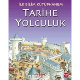 İlk Bilim Kütüphanem - Tarihe Yolculuk - Kolektif