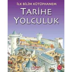 İlk Bilim Kütüphanem - Tarihe Yolculuk - Kolektif