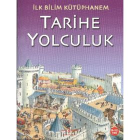İlk Bilim Kütüphanem - Tarihe Yolculuk - Kolektif