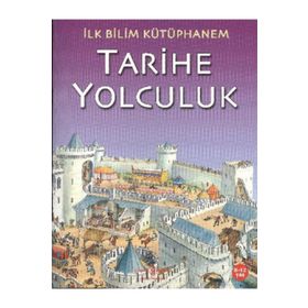 İlk Bilim Kütüphanem - Tarihe Yolculuk - Kolektif