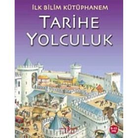 İlk Bilim Kütüphanem - Tarihe Yolculuk - Kolektif