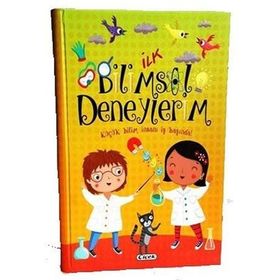 İlk Bilimsel Deneylerim-Çiçek Yayınları