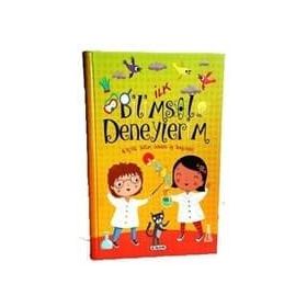 İlk Bilimsel Deneylerim-Çiçek Yayınları