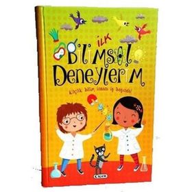 İlk Bilimsel Deneylerim-Çiçek Yayınları