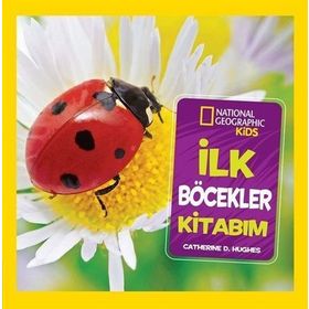 İlk Böcekler Kitabım - Catherine D. Hugheis