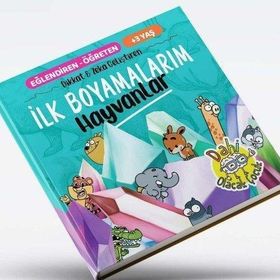 İlk Boyamalarım - Hayvanlar Dikkat ve Zeka Geliştiren +3 Yaş - Dahi Olacak Çocuk Yayınları