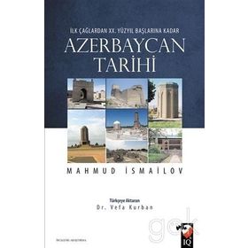 İlk Çağlardan 20. Yüzyıl Başlarına Kadar Azerbaycan Tarihi - Mahmud İsmailov