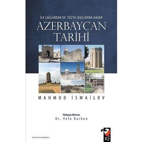 İlk Çağlardan 20. Yüzyıl Başlarına Kadar Azerbaycan Tarihi - Mahmud İsmailov