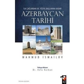 İlk Çağlardan 20. Yüzyıl Başlarına Kadar Azerbaycan Tarihi - Mahmud İsmailov