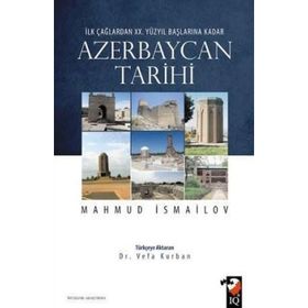 İlk Çağlardan 20. Yüzyıl Başlarına Kadar Azerbaycan Tarihi - Mahmud İsmailov