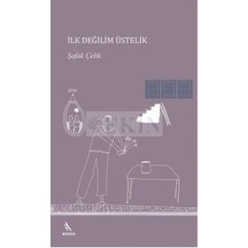 İlk Değilim Üstelik - Şafak Çelik