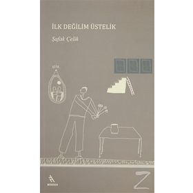 İlk Değilim Üstelik - Şafak Çelik