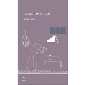 İlk Değilim Üstelik - Şafak Çelik