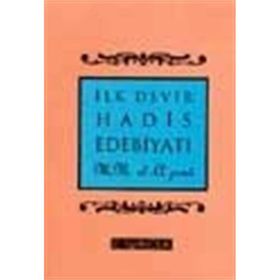 İLK DEVIR HADIS EDEBİYATI - MUHAMMED MUSTAFA EL-A´ZAMI