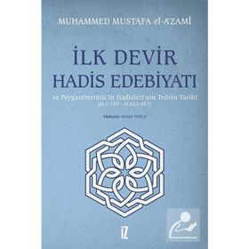 İLK DEVIR HADIS EDEBİYATI - MUHAMMED MUSTAFA EL-A´ZAMI