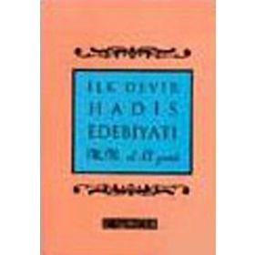 İlk Devir Hadis Edebiyatı ve Peygamberimiz`in Hadisleri`nin Tedvin Tarihi - Muhammed Mustafa