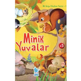 İlk Doğa Kitabım Serisi 1 Minik Yuvalar