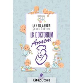 İlk Doktorum Annem - Erhan Aygün