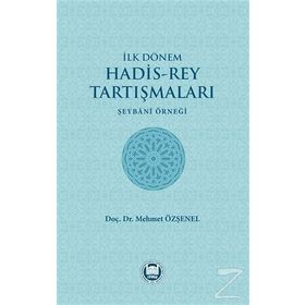 İlk Dönem Hadis-Rey Tartışmaları - Mehmet Özşenel