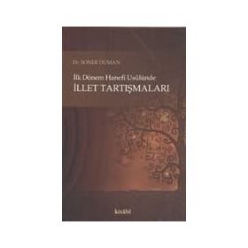 İLK DÖNEM HANEFI USULÜNE İLLET TARTIŞMALARI - GENEL