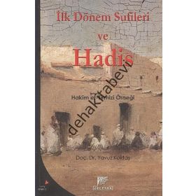 İLK DÖNEM SUFILERI VE HADIS HAKIM ET- TIRMIZI ÖRNEĞİ - YAVUZ GÖKTAŞ