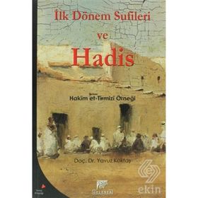 İLK DÖNEM SUFILERI VE HADIS HAKIM ET- TIRMIZI ÖRNEĞİ - YAVUZ GÖKTAŞ