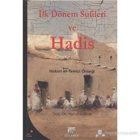 İLK DÖNEM SUFILERI VE HADIS HAKIM ET- TIRMIZI ÖRNEĞİ - YAVUZ GÖKTAŞ