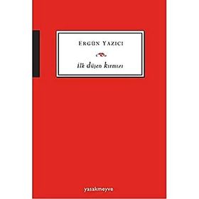 İlk Düşen Kırmızı - Ergün Yazıcı